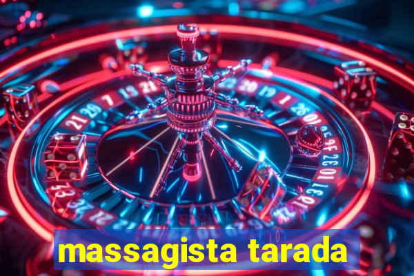 massagista tarada